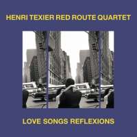 Henri Texier Red Route Quartet: "Love Songs Reflexions"
